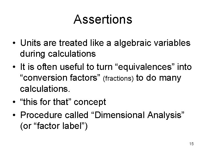 Assertions • Units are treated like a algebraic variables during calculations • It is