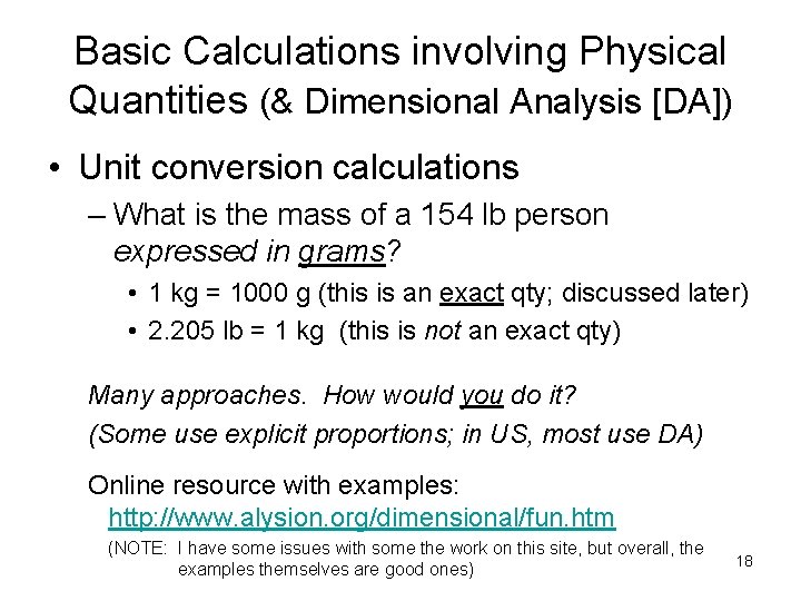 Basic Calculations involving Physical Quantities (& Dimensional Analysis [DA]) • Unit conversion calculations –