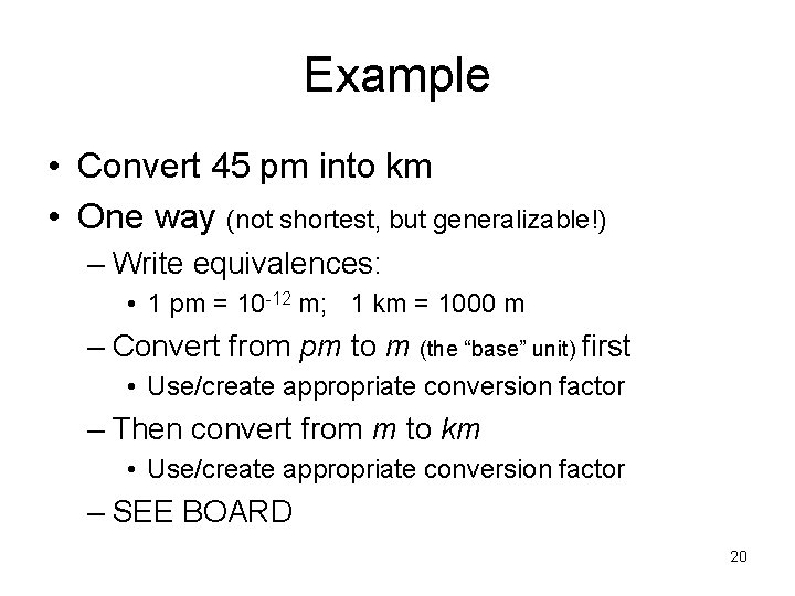 Example • Convert 45 pm into km • One way (not shortest, but generalizable!)