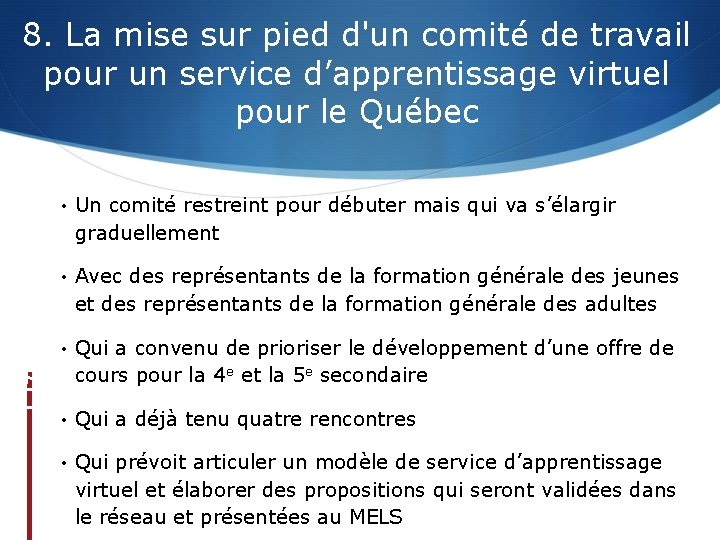 8. La mise sur pied d'un comité de travail pour un service d’apprentissage virtuel