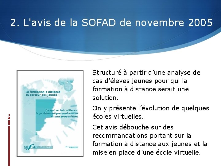 2. L'avis de la SOFAD de novembre 2005 Structuré à partir d’une analyse de