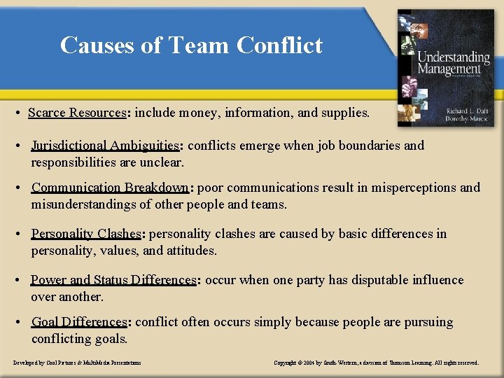 Causes of Team Conflict • Scarce Resources: include money, information, and supplies. • Jurisdictional