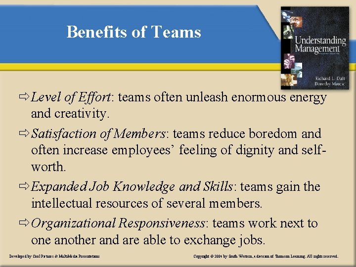 Benefits of Teams ð Level of Effort: teams often unleash enormous energy and creativity.
