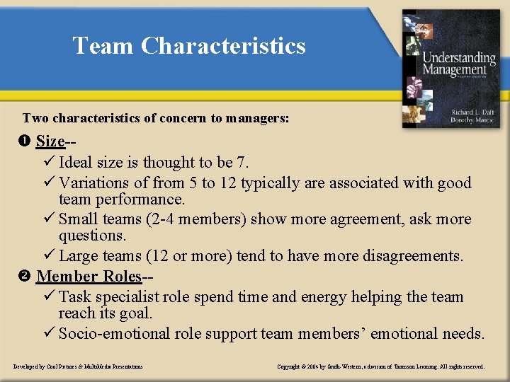 Team Characteristics Two characteristics of concern to managers: Size-ü Ideal size is thought to