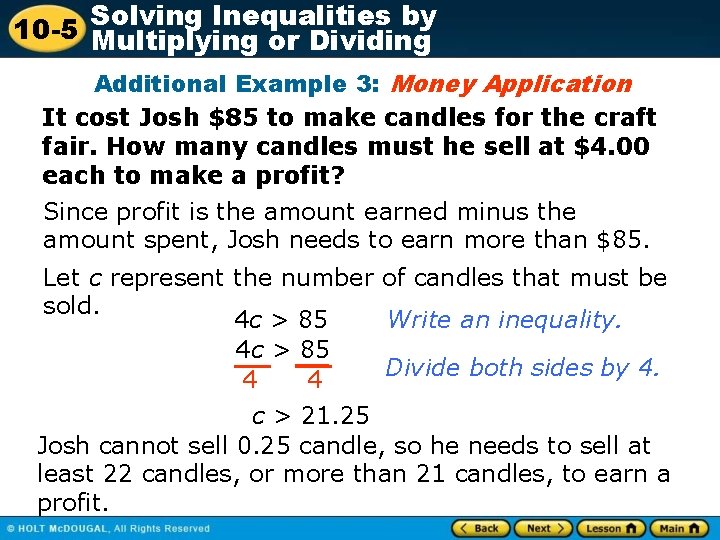 Inequalities by 10 -5 Solving Multiplying or Dividing Additional Example 3: Money Application It