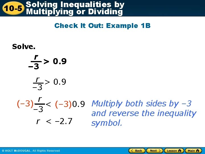 Inequalities by 10 -5 Solving Multiplying or Dividing Check It Out: Example 1 B