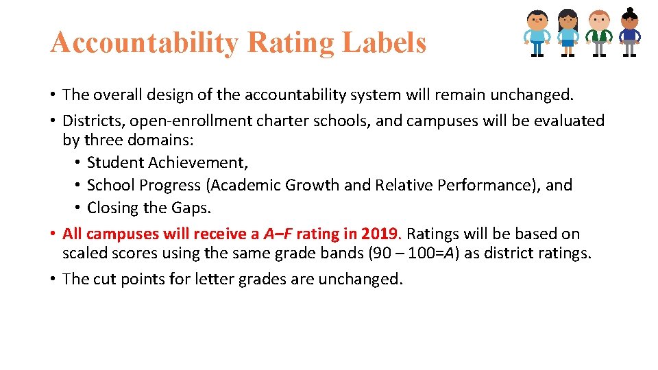 Accountability Rating Labels • The overall design of the accountability system will remain unchanged.