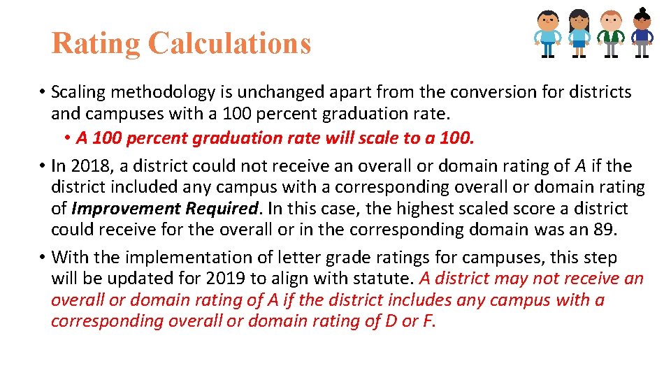 Rating Calculations • Scaling methodology is unchanged apart from the conversion for districts and