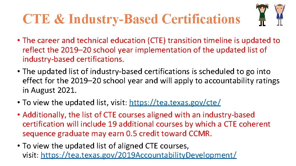 CTE & Industry-Based Certifications • The career and technical education (CTE) transition timeline is
