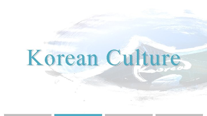 Korean Culture 