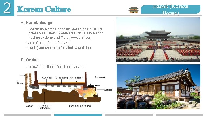 2 Korean Culture A. Hanok design - Coexistence of the northern and southern cultural