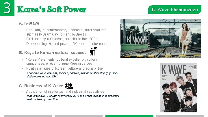 3 Korea’s Soft Power A. K-Wave - Popularity of contemporary Korean cultural products such