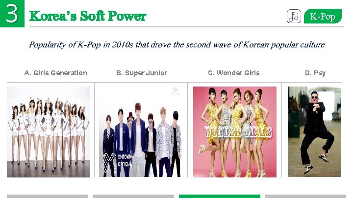 3 Korea’s Soft Power K-Pop Popularity of K-Pop in 2010 s that drove the