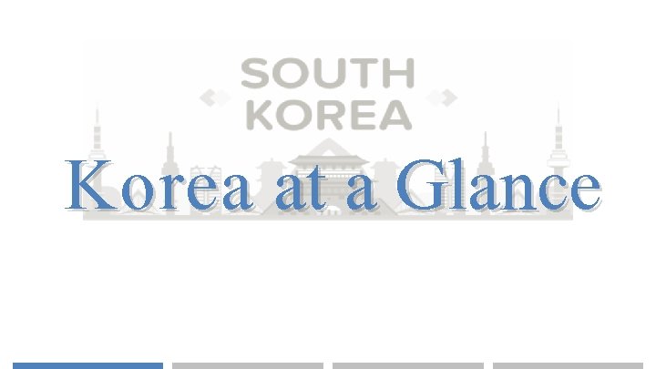 Korea at a Glance 