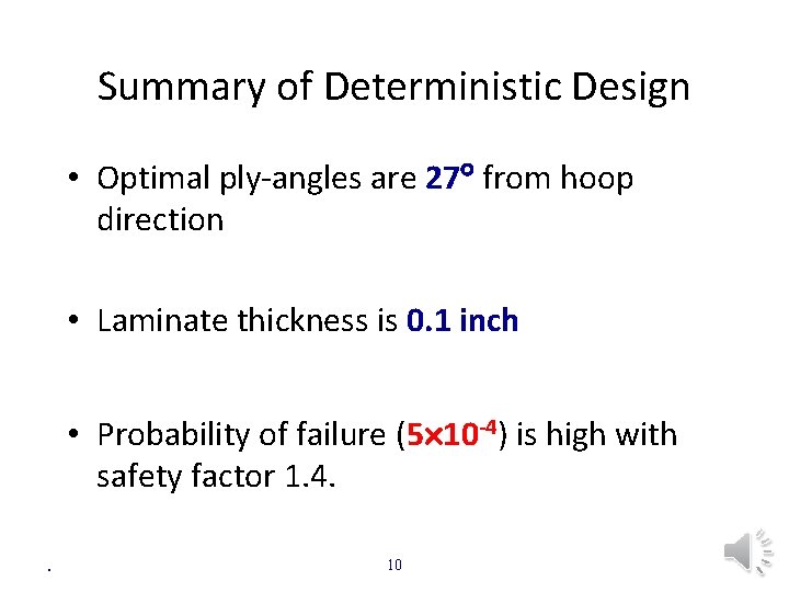Summary of Deterministic Design • Optimal ply-angles are 27 from hoop direction • Laminate