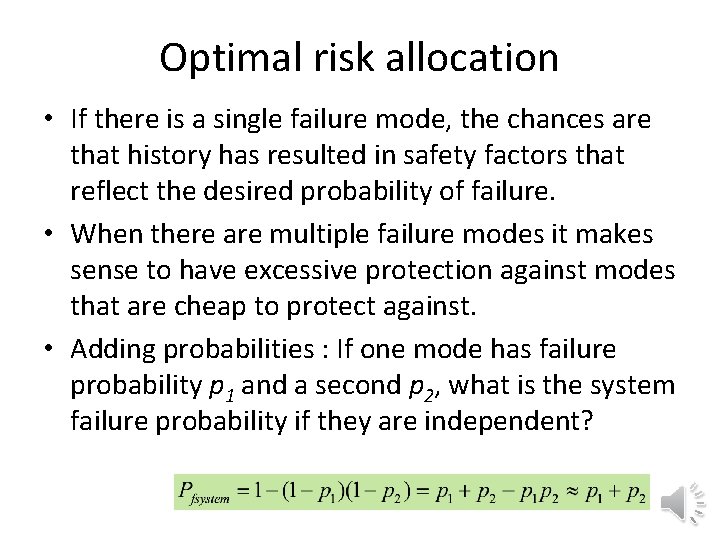 Optimal risk allocation • If there is a single failure mode, the chances are
