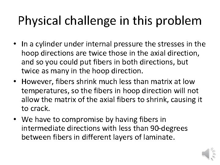 Physical challenge in this problem • In a cylinder under internal pressure the stresses