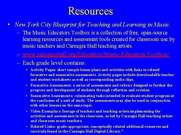 Resources • New York City Blueprint for Teaching and Learning in Music. – The