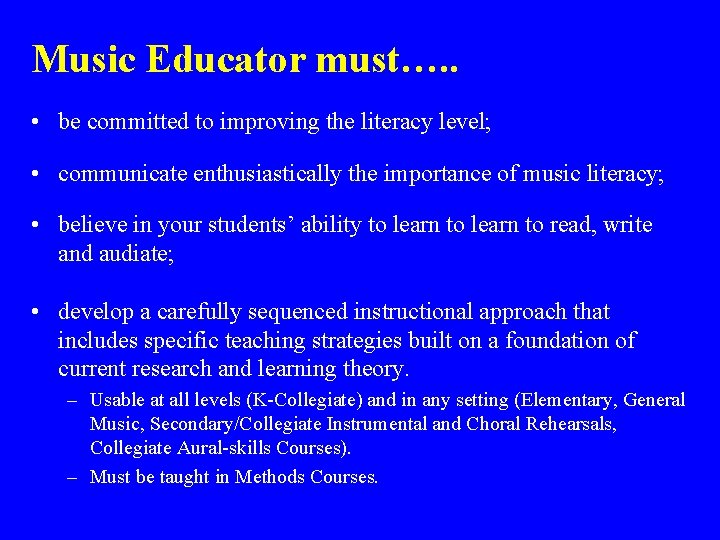 Music Educator must…. . • be committed to improving the literacy level; • communicate