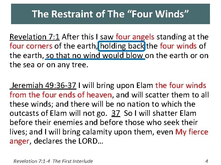 The Restraint of The “Four Winds” Revelation 7: 1 After this I saw four