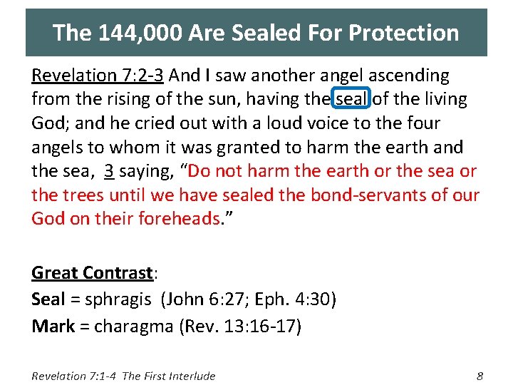 The 144, 000 Are Sealed For Protection Revelation 7: 2 -3 And I saw
