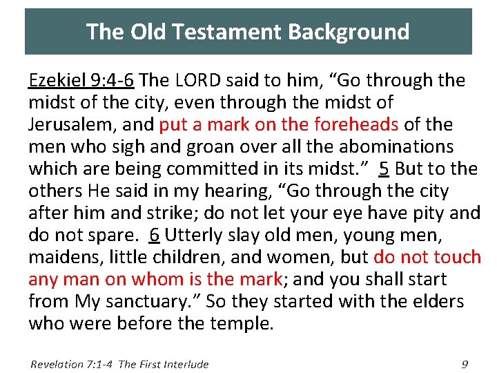 The Old Testament Background Ezekiel 9: 4 -6 The LORD said to him, “Go