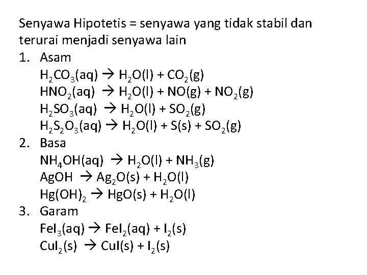 Senyawa Hipotetis = senyawa yang tidak stabil dan terurai menjadi senyawa lain 1. Asam