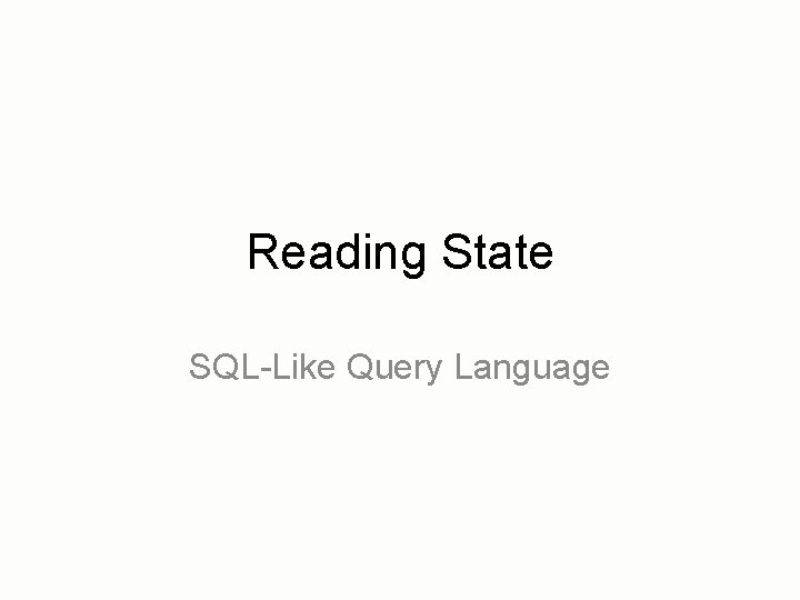 Reading State SQL-Like Query Language 