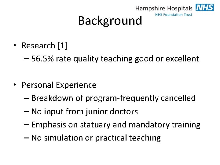 Background • Research [1] – 56. 5% rate quality teaching good or excellent •