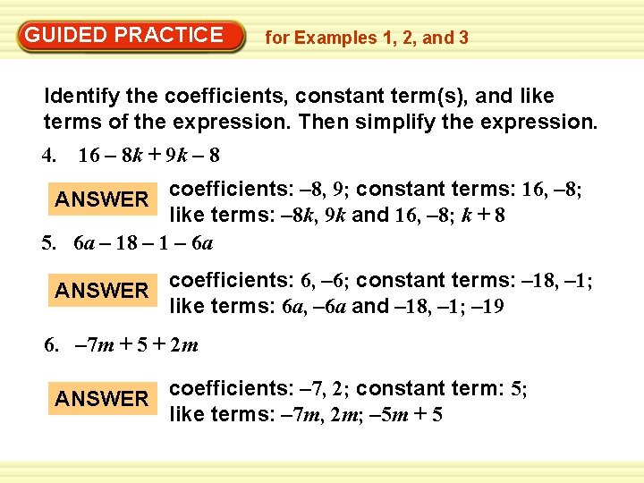 GUIDED PRACTICE for Examples 1, 2, and 3 Identify the coefficients, constant term(s), and