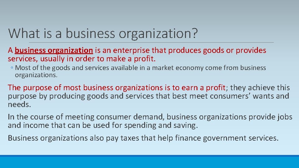 What is a business organization? A business organization is an enterprise that produces goods