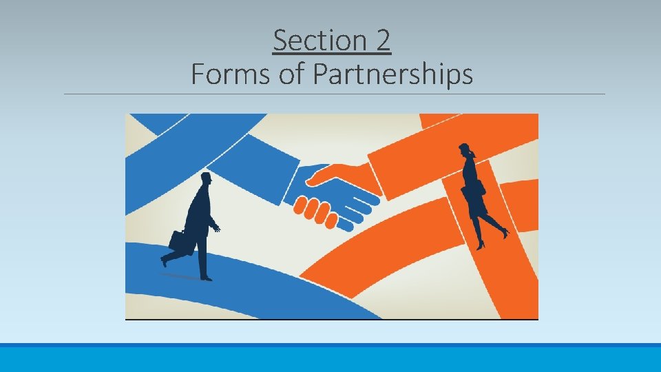 Section 2 Forms of Partnerships 