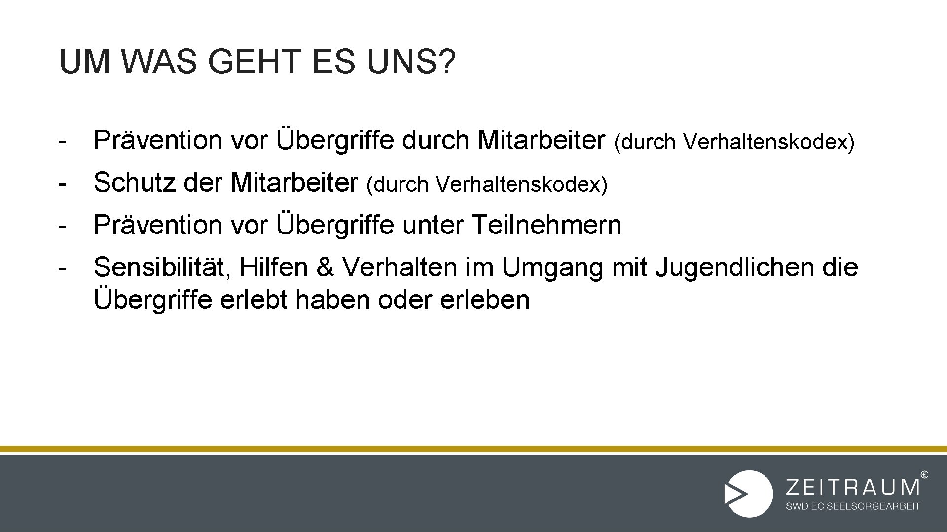 UM WAS GEHT ES UNS? - Prävention vor Übergriffe durch Mitarbeiter (durch Verhaltenskodex) -