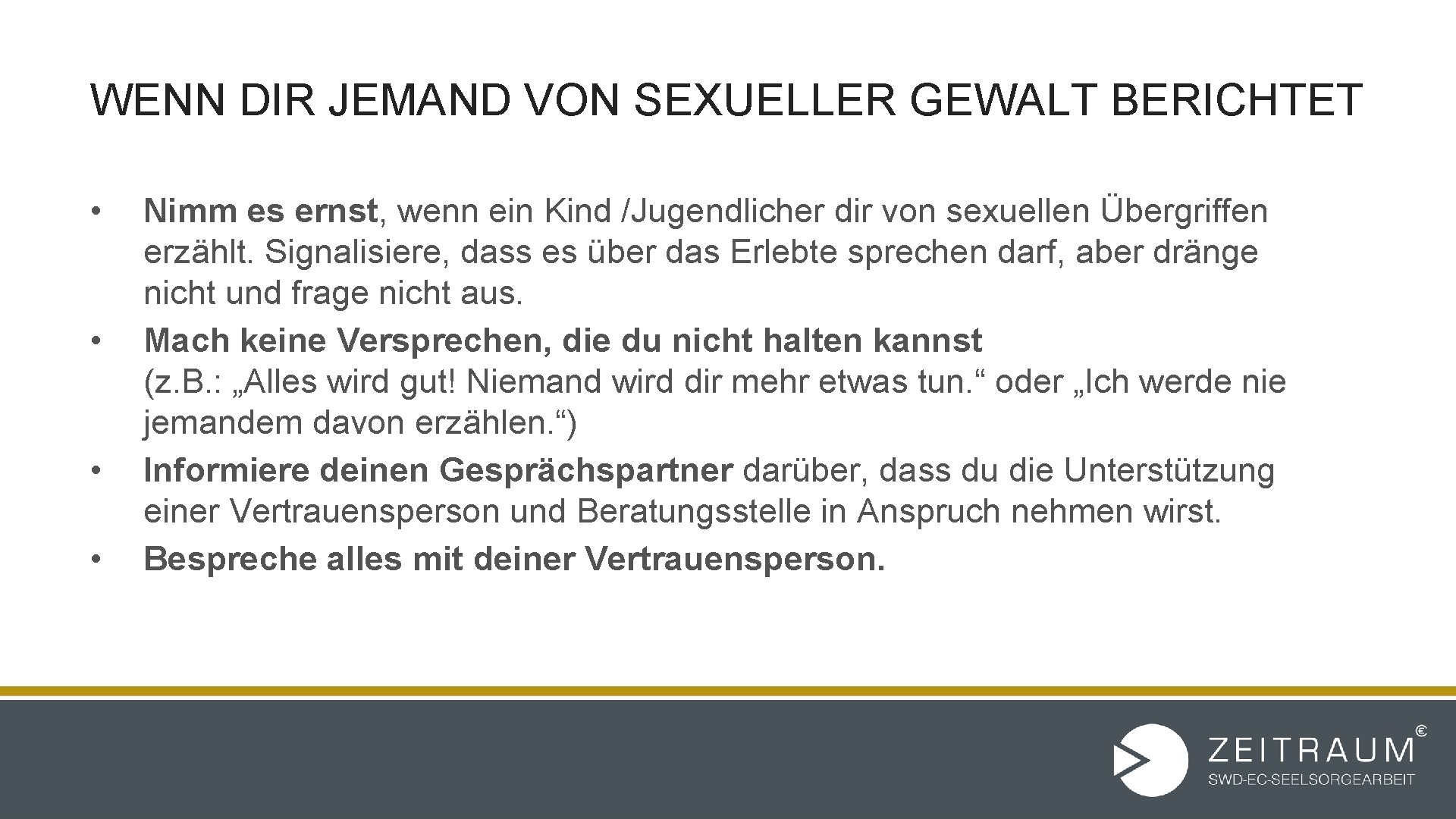 WENN DIR JEMAND VON SEXUELLER GEWALT BERICHTET • • Nimm es ernst, wenn ein