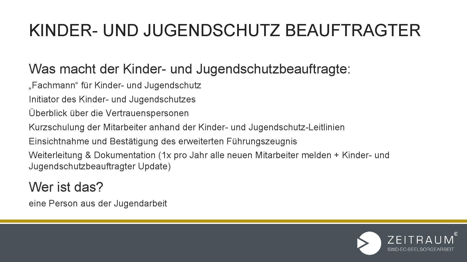 KINDER- UND JUGENDSCHUTZ BEAUFTRAGTER Was macht der Kinder- und Jugendschutzbeauftragte: „Fachmann“ für Kinder- und