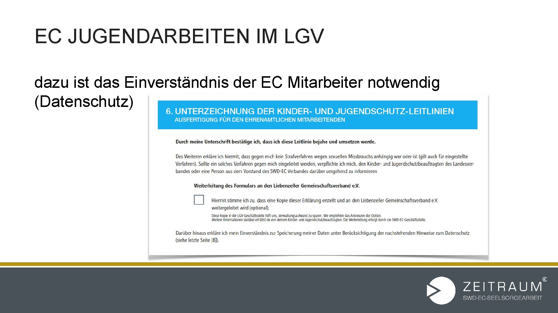 EC JUGENDARBEITEN IM LGV dazu ist das Einverständnis der EC Mitarbeiter notwendig (Datenschutz) 