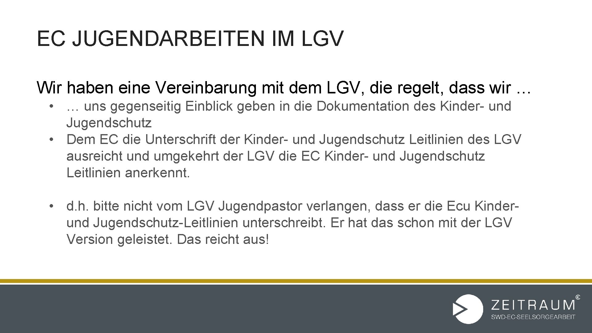 EC JUGENDARBEITEN IM LGV Wir haben eine Vereinbarung mit dem LGV, die regelt, dass