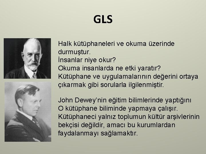 GLS Halk kütüphaneleri ve okuma üzerinde durmuştur. İnsanlar niye okur? Okuma insanlarda ne etki