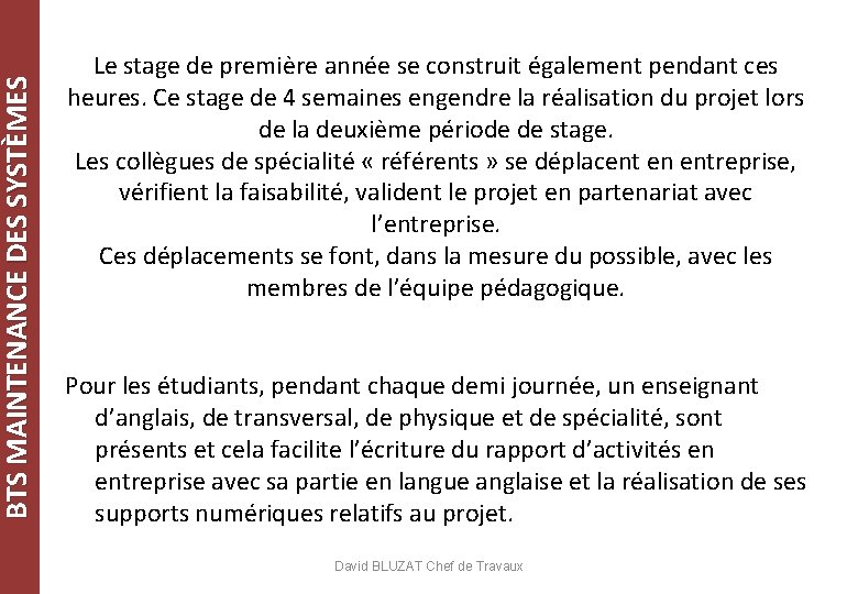 BTS MAINTENANCE DES SYSTÈMES Le stage de première année se construit également pendant ces