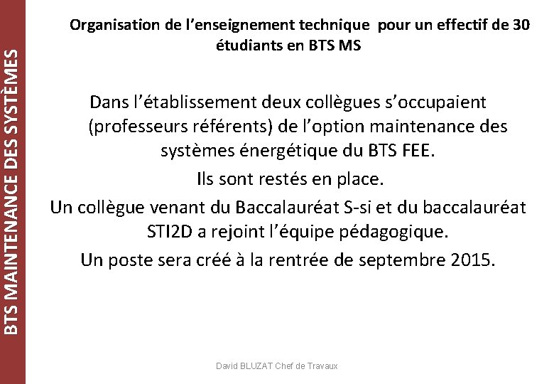 BTS MAINTENANCE DES SYSTÈMES Organisation de l’enseignement technique pour un effectif de 30 étudiants