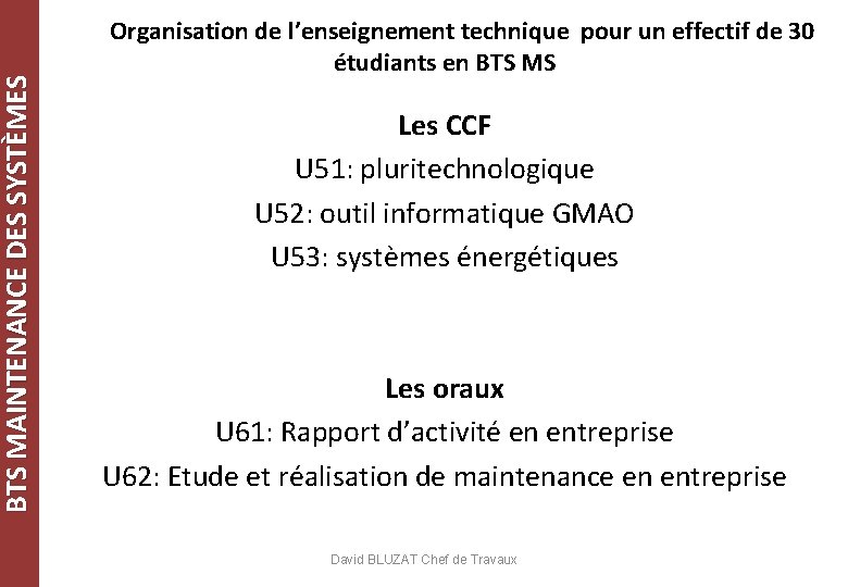 BTS MAINTENANCE DES SYSTÈMES Organisation de l’enseignement technique pour un effectif de 30 étudiants