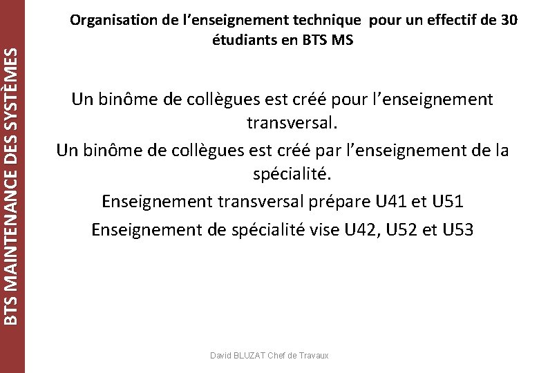 BTS MAINTENANCE DES SYSTÈMES Organisation de l’enseignement technique pour un effectif de 30 étudiants