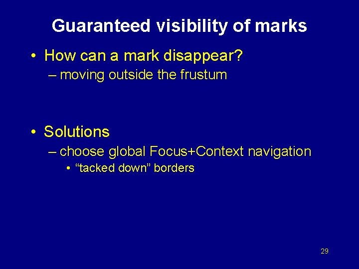 Guaranteed visibility of marks • How can a mark disappear? – moving outside the
