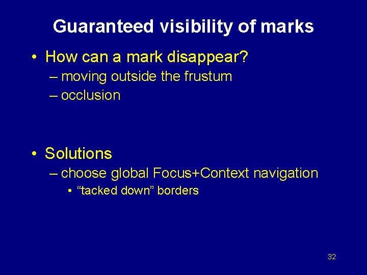 Guaranteed visibility of marks • How can a mark disappear? – moving outside the