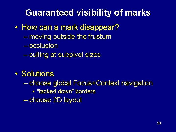 Guaranteed visibility of marks • How can a mark disappear? – moving outside the