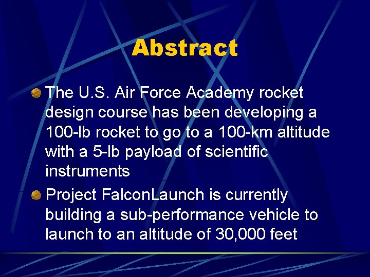 Abstract The U. S. Air Force Academy rocket design course has been developing a