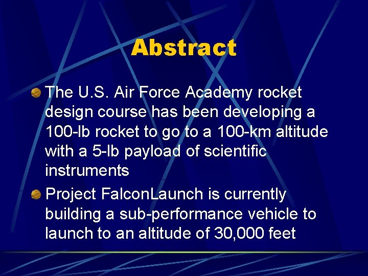 Abstract The U. S. Air Force Academy rocket design course has been developing a Abstract The U. S. Air Force Academy rocket design course has been developing a