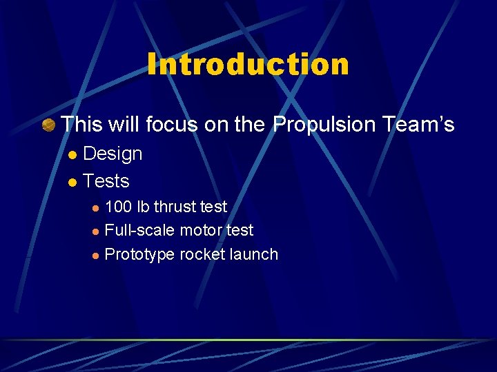 Introduction This will focus on the Propulsion Team’s Design l Tests l 100 lb