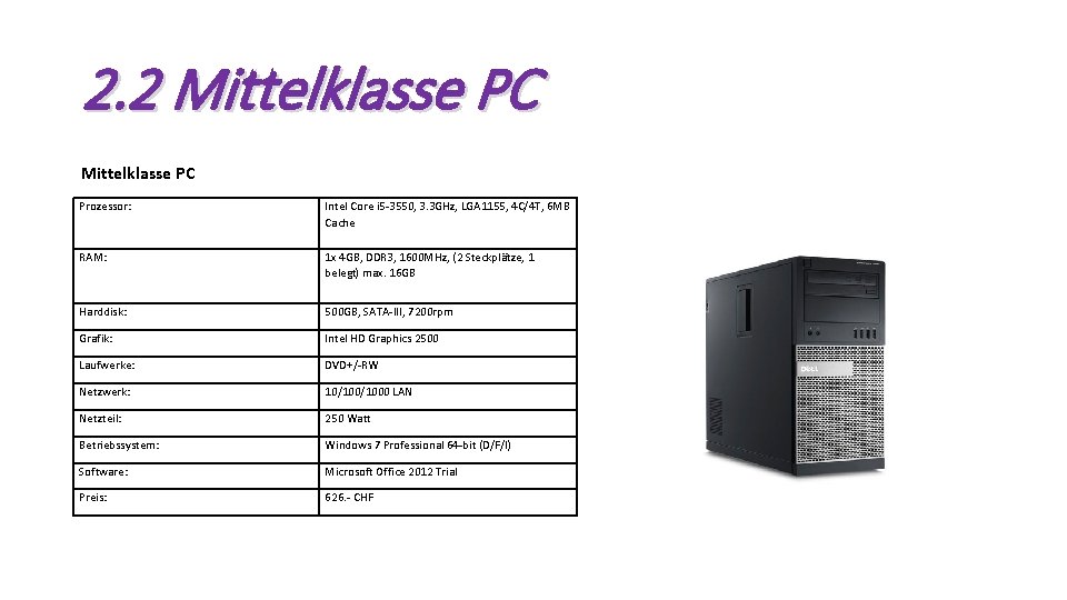 2. 2 Mittelklasse PC Prozessor: Intel Core i 5 -3550, 3. 3 GHz, LGA