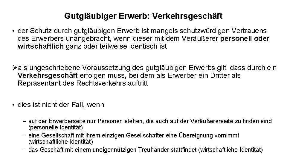 Gutgläubiger Erwerb: Verkehrsgeschäft • der Schutz durch gutgläubigen Erwerb ist mangels schutzwürdigen Vertrauens des